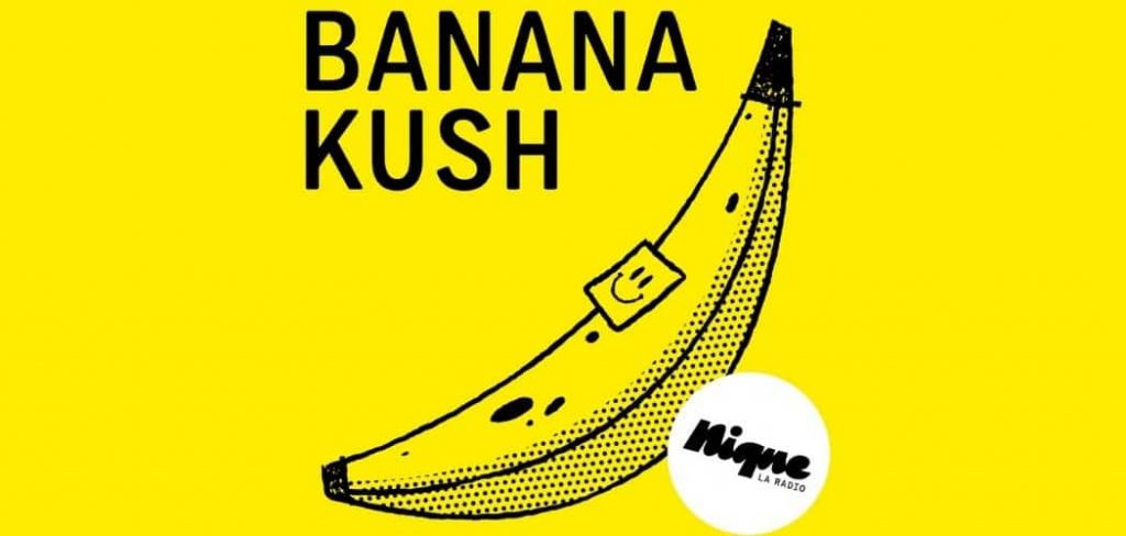 Le podcast français Banana kush